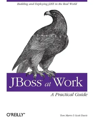 Jboss at Work: Gyakorlati útmutató - Jboss at Work: A Practical Guide