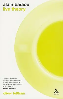 Alain Badiou: Badiou: Élő elmélet - Alain Badiou: Live Theory
