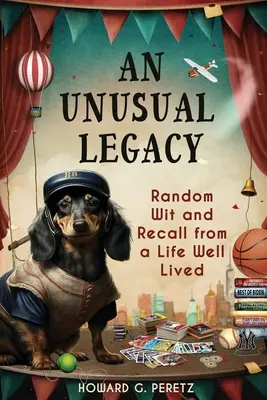 Egy szokatlan örökség: Random Wit and Recall from a Well Lived Life (Véletlenszerű szellemesség és visszaemlékezés egy jól megélt életből) - An Unusual Legacy: Random Wit and Recall from a Life Well Lived