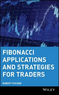 Fibonacci alkalmazások és stratégiák kereskedők számára - Fibonacci Applications and Strategies for Traders