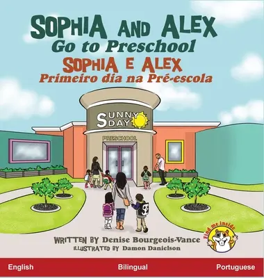 Sophia és Alex óvodába megy: Sophia e Alex Primeiro dia na Pr-escola - Sophia and Alex Go to Preschool: Sophia e Alex Primeiro dia na Pr-escola