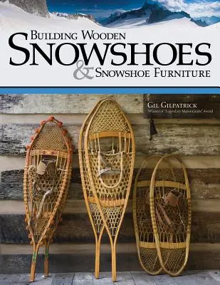 Fából készült hócipők és hócipőbútorok építése - Building Wooden Snowshoes & Snowshoe Furniture