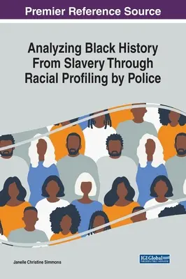 A fekete történelem elemzése a rabszolgaságtól a rendőrség faji profilalkotásán keresztül - Analyzing Black History From Slavery Through Racial Profiling by Police