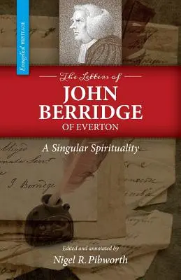 Az evertoni John Berridge levelei: A Singular Spirituality (PB) - The Letters of John Berridge of Everton: A Singular Spirituality (PB)