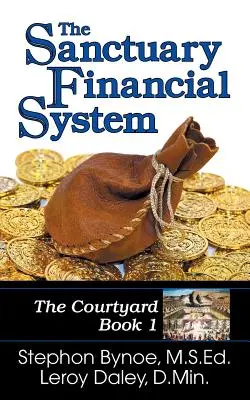 The Sanctuary Financial System: Az udvar, 1. könyv - The Sanctuary Financial System: The Courtyard, Book 1
