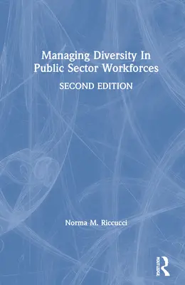 A sokszínűség kezelése a közszféra munkaerejében - Managing Diversity In Public Sector Workforces