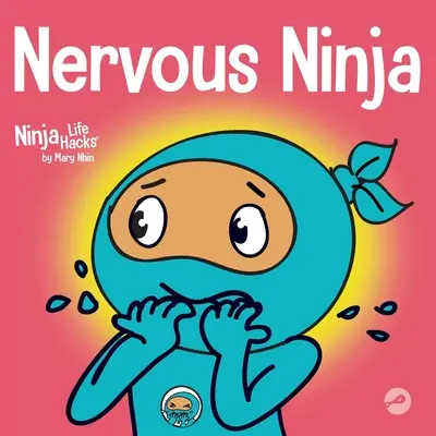 Ideges nindzsa: Szociális érzelmi könyv gyerekeknek az aggodalom és a szorongás lecsillapításáról - Nervous Ninja: A Social Emotional Book for Kids About Calming Worry and Anxiety