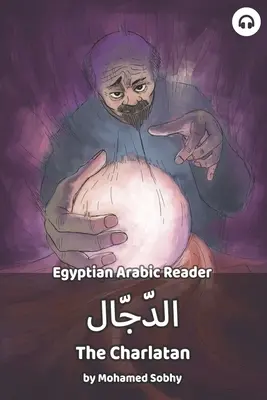 A sarlatán: Egyiptomi arab olvasókönyv - The Charlatan: Egyptian Arabic Reader