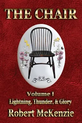 A szék: Volume I: Villám, mennydörgés és dicsőség - The Chair: Volume I: Lightning, Thunder, & Glory