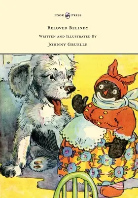 Szeretett Belindy - Írta és illusztrálta: Johnny Gruelle - Beloved Belindy - Written and Illustrated by Johnny Gruelle