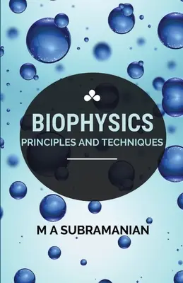 Biofizikai alapelvek és technikák - Biophysics Principles and Techniques