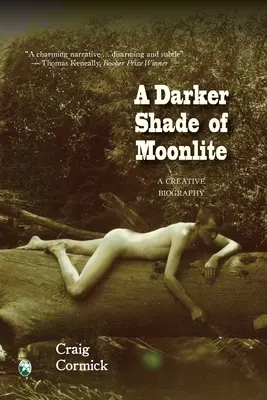 A Moonlite sötétebb árnyalata: A Creative Biography - A Darker Shade of Moonlite: A Creative Biography