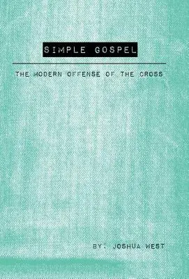 Egyszerű evangélium: A kereszt modern támadása - Simple Gospel: The Modern Offense of the Cross