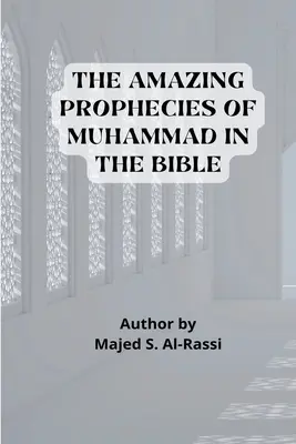 A BIBLIÁBAN MUDHAMMAD CSODÁLATOS PRÓFÉCIÁI A Bibliában - THE AMAZING PROPHECIES OF MUHAMMAD in the BIBLE