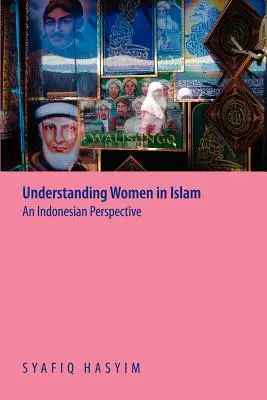 A nők megértése az iszlámban: Egy indonéziai perspektíva - Understanding Women in Islam: An Indonesian Perspective