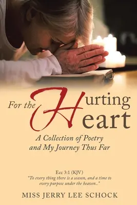 A fájó szívnek: Versgyűjtemény és az eddigi utam - For the Hurting Heart: A Collection of Poetry and My Journey Thus Far