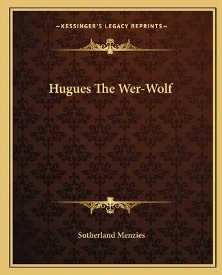 Hugues The Wer-Wolf