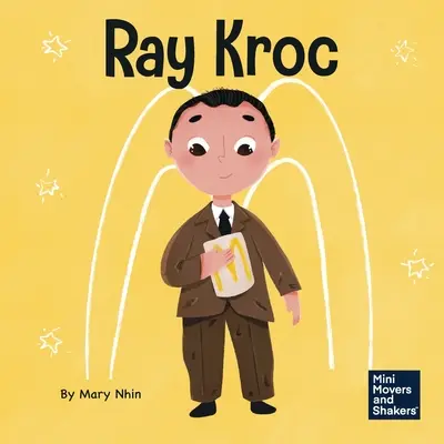 Ray Kroc: Egy gyerekkönyv a kitartásról - Ray Kroc: A Kid's Book About Persistence