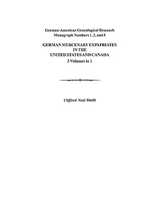 Az amerikai forradalom után az Egyesült Államokban és Kanadában élő német zsoldos emigránsok - German Mercenary Expatriates in the U.S. & Canada Following the American Revolution