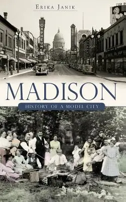 Madison: Egy modellváros története - Madison: History of a Model City