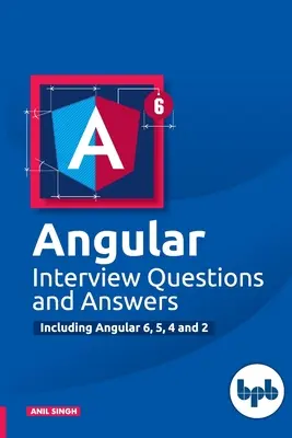 Angular interjúkérdések és válaszok: Beleértve az Angular 6,5,4 és 2-t is - Angular Interview Questions and Answers: Including Angular 6,5,4 and 2