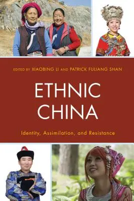 Etnikai Kína: Identitás, asszimiláció és ellenállás - Ethnic China: Identity, Assimilation, and Resistance