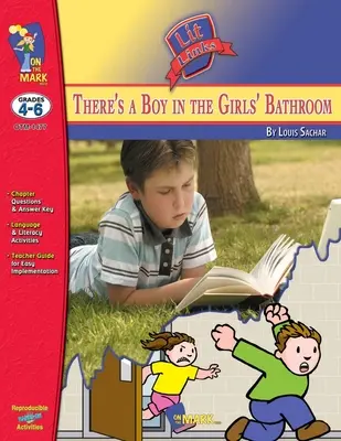 There's a Boy in the Girls' Bathroom, by Louis Sachar Lit Link 4-6. osztályosok - There's a Boy in the Girls' Bathroom, by Louis Sachar Lit Link Grades 4-6