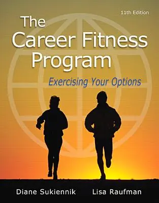 A karrier-fitnesz program: A lehetőségek gyakorlása - The Career Fitness Program: Exercising Your Options