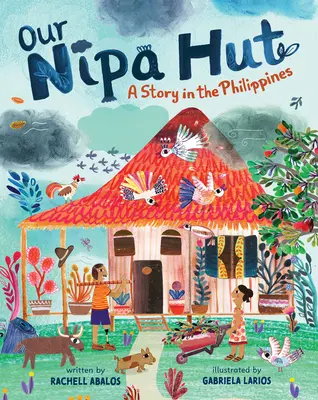 Nipa kunyhónk: Egy történet a Fülöp-szigeteken - Our Nipa Hut: A Story in the Philippines