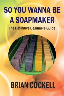 Szóval szappankészítő akarsz lenni? - So You Wanna Be a Soapmaker