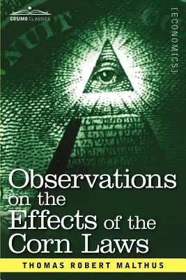 Megfigyelések a kukoricatörvények és a kukorica árának emelkedése vagy csökkenése hatásairól az ország mezőgazdaságára és általános jólétére - Observations on the Effects of the Corn Laws and of a Rise or Fall in the Price of Corn on the Agriculture and General Wealth of a Country