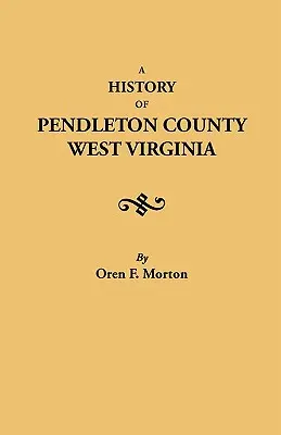 A nyugat-virginiai Pendleton megye története - History of Pendleton County, West Virginia