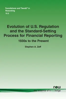 Az amerikai szabályozás és a pénzügyi beszámolásra vonatkozó szabványalkotási folyamat fejlődése: 1930-as évektől napjainkig - Evolution of U.S. Regulation and the Standard-Setting Process for Financial Reporting: 1930s to the Present