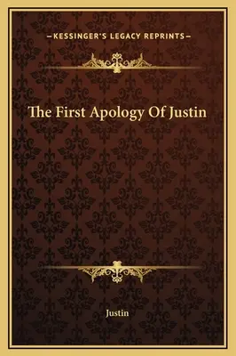 Jusztinusz első apológiája - The First Apology Of Justin