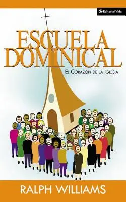 Escuela Dominical El Corazn de la Iglesia