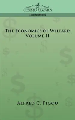 A jólét közgazdaságtana: II. kötet - The Economics of Welfare: Volume II