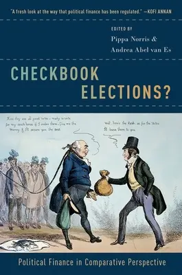 Csekkfüzetes választások? Politikai finanszírozás összehasonlító perspektívában - Checkbook Elections?: Political Finance in Comparative Perspective