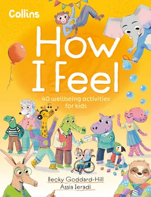 Hogyan érzem magam: 40 jóléti tevékenység gyerekeknek - How I Feel: 40 Wellbeing Activities for Kids