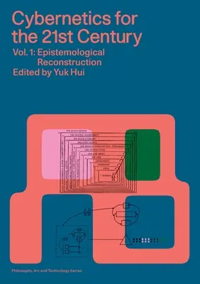 Kibernetika a 21. században 1. kötet: Episztemológiai rekonstrukció - Cybernetics for the 21st Century Vol. 1: Epistemological Reconstruction