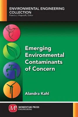 Felmerülő környezeti szennyező anyagok, amelyek aggodalomra adnak okot - Emerging Environmental Contaminants of Concern