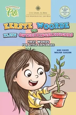 Afrikaans - angol első szavak kis felfedezőknek. Kétnyelvű könyv: Pili kalandjai - Afrikaans - English First Words for Little Explorers. Bilingual Book: The Adventures of Pili