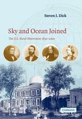 Ég és óceán egyesült: Az amerikai haditengerészeti obszervatórium 1830-2000 - Sky and Ocean Joined: The US Naval Observatory 1830-2000