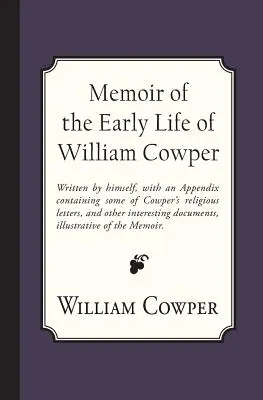 Emlékirat William Cowper korai életéről - Memoir of the Early Life of William Cowper