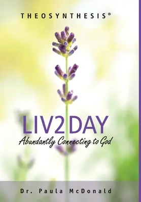 Liv2Day: Bőséges kapcsolat Istennel - Liv2Day: Abundantly Connecting to God