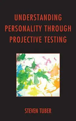 A személyiség megértése projektív teszteléssel - Understanding Personality through Projective Testing