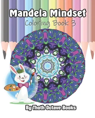 Mandela Mindset: Mandela Mandela: Színezőkönyv 3 - Mandela Mindset: Coloring Book 3