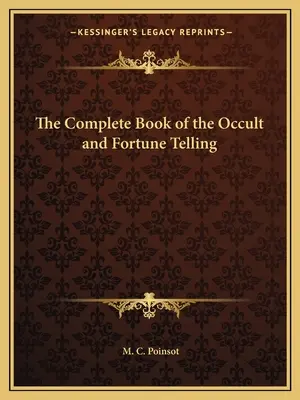 Az okkultizmus és a jövendőmondás teljes könyve - The Complete Book of the Occult and Fortune Telling