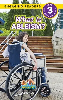 Mi az ableizmus? Working Towards Equality (Engaging Readers, 3. szint) - What is Ableism?: Working Towards Equality (Engaging Readers, Level 3)