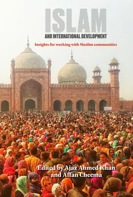 Az iszlám és a nemzetközi fejlődés: A muzulmán közösségekkel való együttműködés meglátásai - Islam and International Development: Insights for Working with Muslim Communities