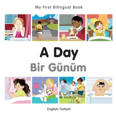 Az első kétnyelvű könyvem - Egy nap (angol-török) - My First Bilingual Book-A Day (English-Turkish)